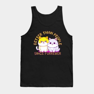 Better Than People Since Forever Tank Top